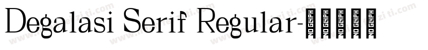 Degalasi Serif Regular字体转换